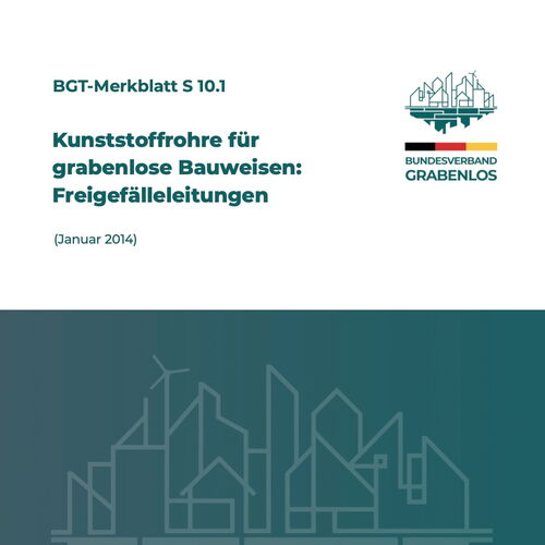 BGT-Merkblatt S 10.1 – Kunststoffrohre für grabenlose Bauweisen: Freigefälleleitungen
